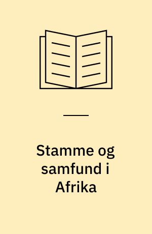 Stamme og samfund i Afrika : et møde med kikuyustammen : indledning og kilder