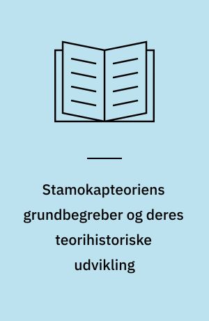 Stamokapteoriens grundbegreber og deres teorihistoriske udvikling: Stamokapteoriernes opfattelse af staten og kampen imod denne