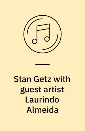 Stan Getz with guest artist Laurindo Almeida