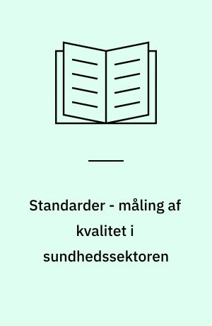Standarder - måling af kvalitet i sundhedssektoren