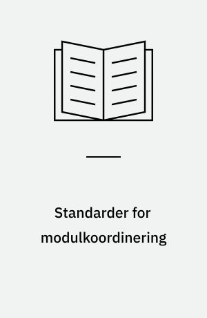 Standarder for modulkoordinering : samlinger og bygningsnøjagtighed