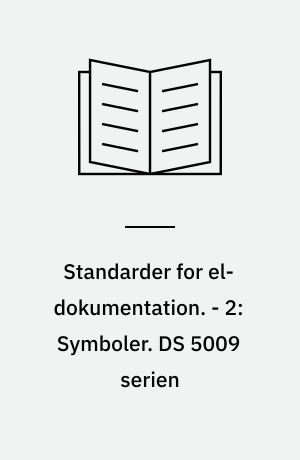 Standarder for el-dokumentation. - 2: Symboler. DS 5009 serien