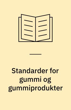 Standarder for gummi og gummiprodukter