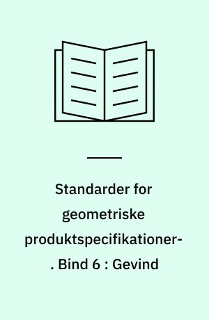 Standarder for geometriske produktspecifikationer. Bind 6 : Gevind