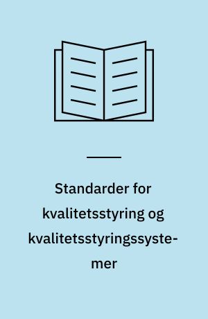 Standarder for kvalitetsstyring og kvalitetsstyringssystemer
