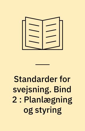 Standarder for svejsning. Bind 2 : Planlægning og styring