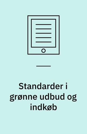 Standarder i grønne udbud og indkøb : inspirationsguide