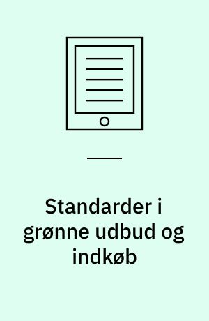 Standarder i grønne udbud og indkøb : inspirationsguide