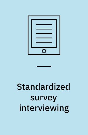 Standardized survey interviewing : minimizing interviewer-related error