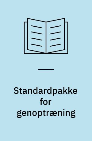 Standardpakke for genoptræning : akkrediteringsstandarder for det kommunale sundhedsvæsen