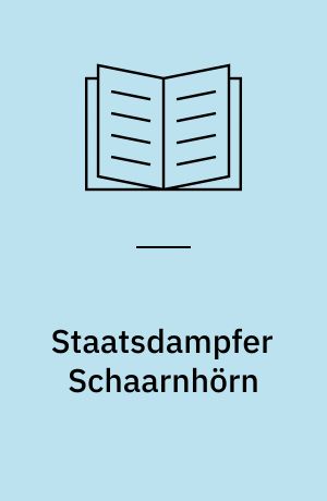 Staatsdampfer Schaarnhörn : von Majestäten und Gezeiten