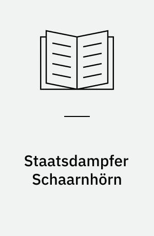 Staatsdampfer Schaarnhörn : von Majestäten und Gezeiten
