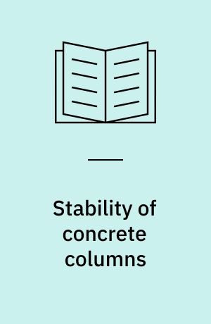 Stability of concrete columns : volume 1