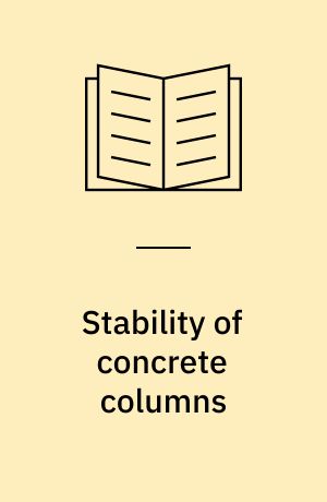 Stability of concrete columns : volume 1