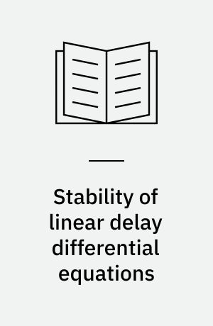 Stability of linear delay differential equations : a numerical approach with MATLAB