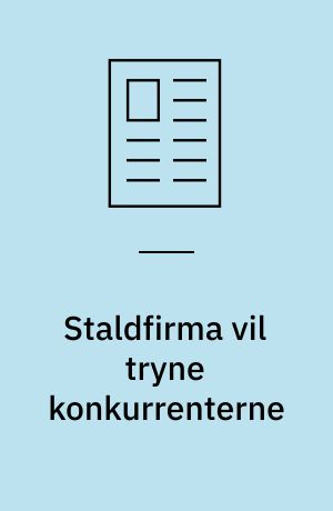 Staldfirma vil tryne konkurrenterne