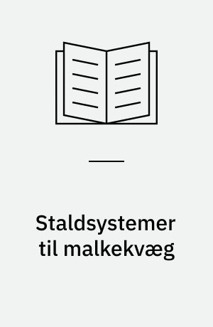 Staldsystemer til malkekvæg : omkostninger og lønsomhed