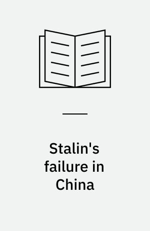 Stalin's failure in China : 1924-1927