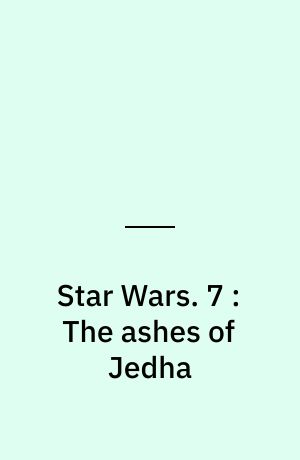 Star Wars. 7 : The ashes of Jedha