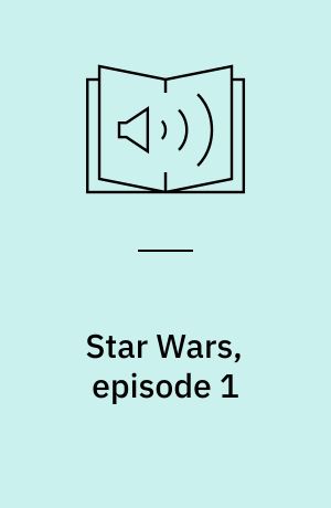 Star Wars, episode 1 : den usynlige fjende
