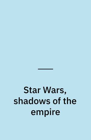 Star Wars, shadows of the empire