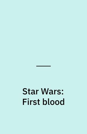 Star Wars: First blood