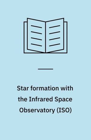 Star formation with the Infrared Space Observatory (ISO) : meeting held in Lisbon, Portugal 24-26 June 1997