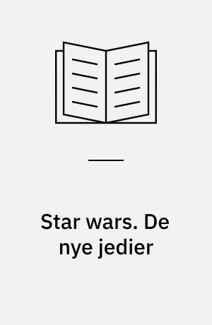 Star wars. De nye jedier