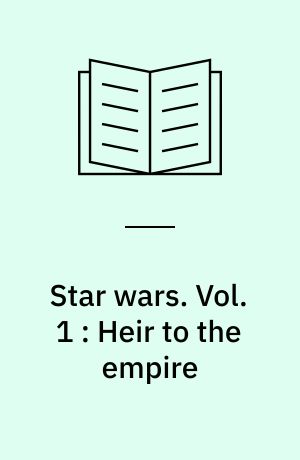 Star wars. Vol. 1 : Heir to the empire