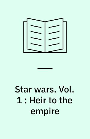 Star wars. Vol. 1 : Heir to the empire