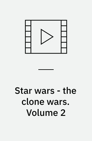 Star wars - the clone wars. Volume 2