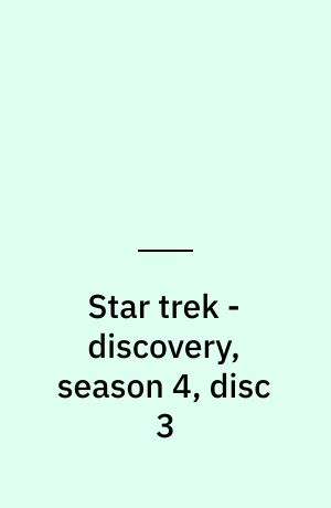 Star trek - discovery, season 4, disc 3