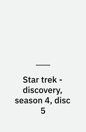 Star trek - discovery, season 4, disc 5