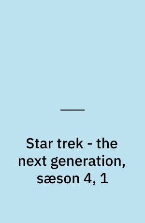 Star trek - the next generation, sæson 4, 1