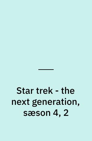 Star trek - the next generation, sæson 4, 2