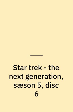 Star trek - the next generation, sæson 5, disc 6