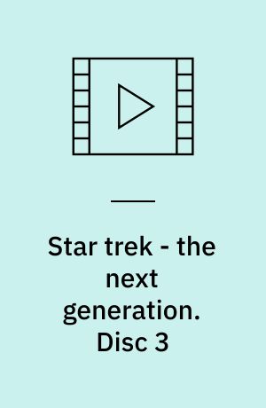 Star trek - the next generation. Disc 3 (Stor skrift)