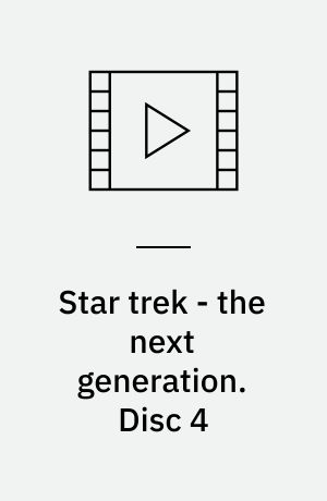 Star trek - the next generation. Disc 4 (Stor skrift)