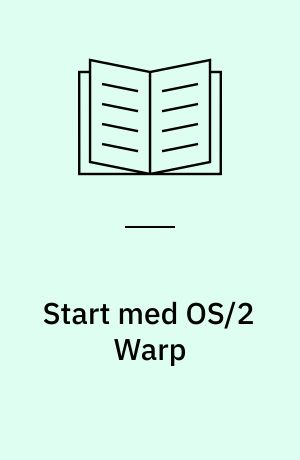 Start med OS/2 Warp : optimering af spil : bedre styring af DOS : værktøjer og Internet : kend din CONFIG.SYS : installation og opsætning : sådan køres Windows-programmer
