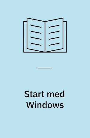 Start med Windows : et hæfte for begyndere : Windows 3.1 og 3.11