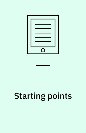 Starting points : intellectual and institutional foundations of organization theory