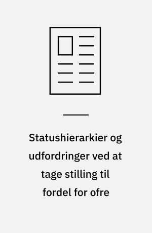 Statushierarkier og udfordringer ved at tage stilling til fordel for ofre : eksemplet kommunale krisecentre mod vold i nære relationer