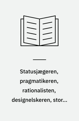 Statusjægeren, pragmatikeren, rationalisten, designelskeren, storby bohemen, miljøets vogter, teknikentusiasten : en designhåndbog til markedet for elbiler