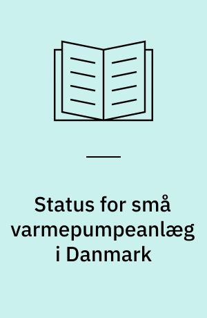 Status for små varmepumpeanlæg i Danmark