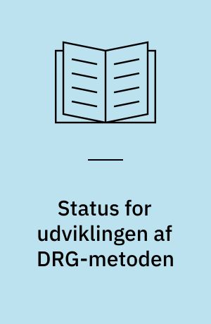 Status for udviklingen af DRG-metoden : delrapport 1