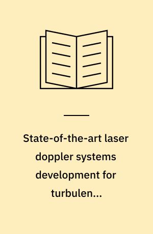 State-of-the-art laser doppler systems development for turbulence measurements
