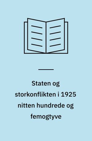 Staten og storkonflikten i 1925 nitten hundrede og femogtyve