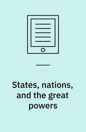 States, nations, and the great powers : the sources of regional war and peace