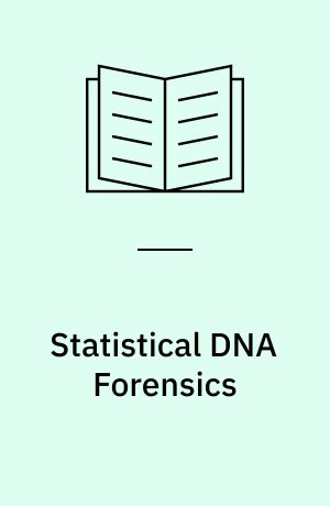 Statistical DNA Forensics : Theory, Methods and Computation