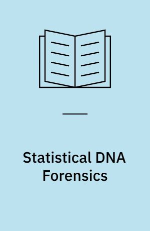 Statistical DNA Forensics : Theory, Methods and Computation